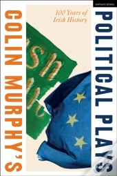 Colin Murphy'S Political Plays