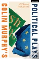 Colin Murphy'S Political Plays