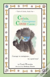 Coliola, Courageous Covid Canine