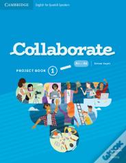 Collaborate 1. Teacher'S Project Book