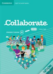 Collaborate 4. Teacher'S Project Book