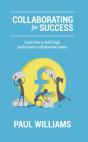 Collaborating For Success: Learn How To Build High Performance Collaborative Teams - Preview