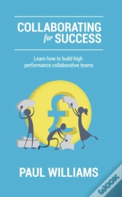 Capa do artigo Collaborating For Success: Learn How To Build High Performance Collaborative Teams