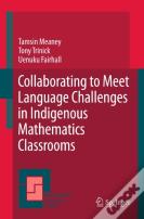 Collaborating To Meet Language Challenges In Indigenous Mathematics Classrooms