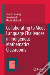 Collaborating To Meet Language Challenges In Indigenous Mathematics Classrooms