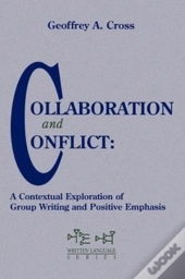 Collaboration And Conflict: A Contextual Exploration Of Group Writing And Positive Emphasis