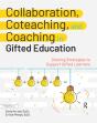 Collaboration, Coteaching, And Coaching In Gifted Education - Preview