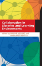 Collaboration In Libraries And Learning Environments - Preview