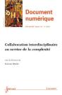 Collaboration Interdisciplinaire Au Service De La Complexite Document Numerique Rsti Serie Dn Vol 14 - Preview