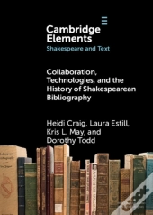 Collaboration, Technologies, And The History Of Shakespearean Bibliography