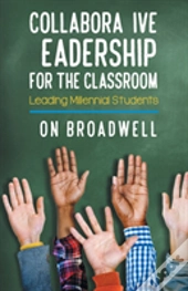 Collaborative Leadership For The Classroom