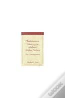 Collaborative Meaning In Medieval Scribal Culture
