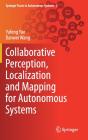 Collaborative Perception, Localization And Mapping For Autonomous Systems - Preview
