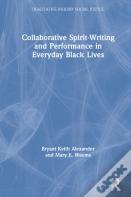 Collaborative Spirit-Writing And Performance In Everyday Black Lives