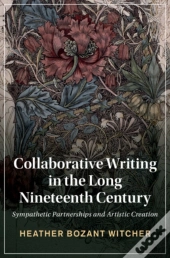 Collaborative Writing In The Long Nineteenth Century