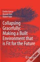 Collapsing Gracefully: Making A Built Environment That Is Fit For The Future
