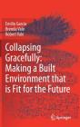 Collapsing Gracefully: Making A Built Environment That Is Fit For The Future - Preview