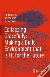 Capa do artigo Collapsing Gracefully: Making A Built Environment That Is Fit For The Future
