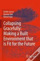 Collapsing Gracefully: Making A Built Environment That Is Fit For The Future