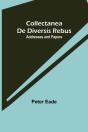 Collectanea De Diversis Rebus: Addresses - Preview