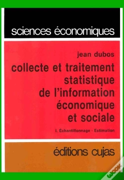 Capa do artigo Collecte Et Traitement Statistique De L'Information Économique Et Sociale T.1 ; Échantillonnage Estimation