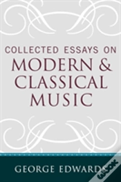 Capa do artigo Collected Essays On Modern And Classical Music