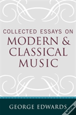 Capa do artigo Collected Essays On Modern And Classical Music