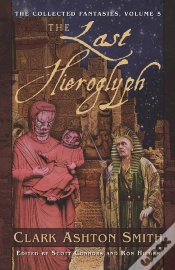Capa do artigo Collected Fantasies Of Clark Ashton Smith: The Last Hieroglyph