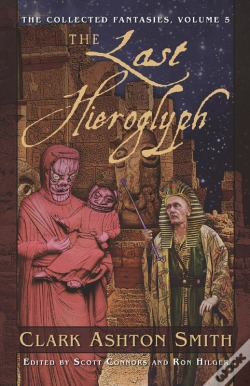 Capa do artigo Collected Fantasies Of Clark Ashton Smith: The Last Hieroglyph