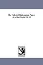 Collected Mathematical Papers Of Arthur Cayley.Vol. 12 - Preview