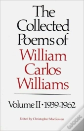Collected Poems Of William Carlos Williams, 1939-1962
