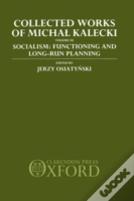 Collected Works Of Michal Kalecki: Volume Iii. Socialism: Functioning And Long-Run Planning