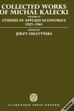 Capa do artigo Collected Works Of Michal Kalecki: Volume Vi: Studies In Applied Economics 1927-1941