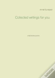Collected Writings For You
