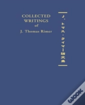 Collected Writings Of J. Thomas Rimer
