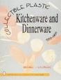 Collectible Plastic Kitchenware And Dinnerware, 1935-1965 - Preview