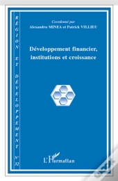 Collectif Tome 32 : Développement Financier, Institutions Et Croissance