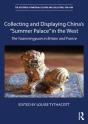 Collecting And Displaying China'S &Quote;Summer Palace&Quote; In The West - Preview