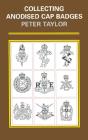 Collecting Anodised Cap Badges - Preview