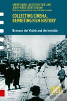 Collecting Cinema, Rewriting Film History
