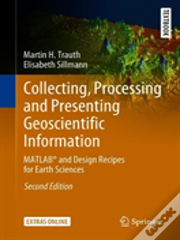 Collecting, Processing And Presenting Geoscientific Information