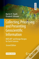 Collecting, Processing And Presenting Geoscientific Information
