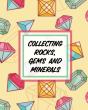 Collecting Rocks, Gems And Minerals - Preview
