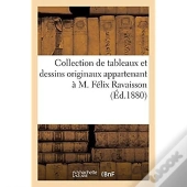 Collection De Tableaux Et Dessins Originaux Appartenant A M. Felix Ravaisson