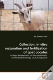 Collection, In Vitro Maturation And Fertilization Of Goat Oocytes