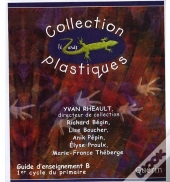 Collection Lézards Plastiques ; Guide D'Enseignement B ; 1er Cycle Du Primaire