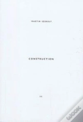 Collection Martin Szekely Tome 3 ; Construction