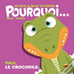 Capa do artigo Collection Pourquoi... - Paul Le Crocodile