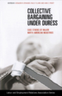 Collective Bargaining Under Duress - Preview