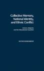 Collective Memory, National Identity, And Ethnic Conflict - Preview